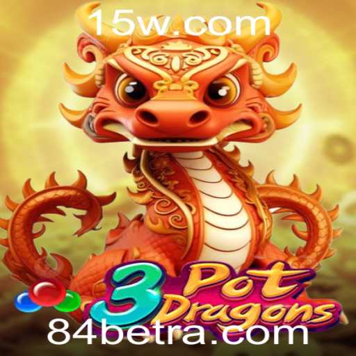 Descubra o Fascinante Mundo de 3PotDragons e 84bet