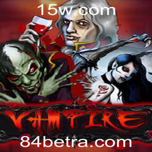 Vampire: Um Mergulho no Universo do Jogo e as Emoções do 84bet